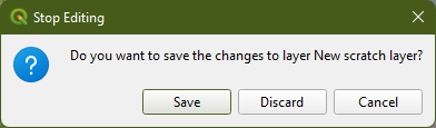 QGIS Dialog asking you to Save your changes to the Temporary Scratch Layer.